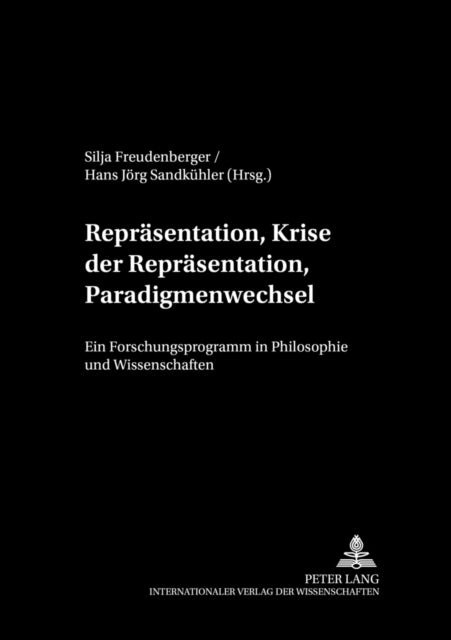 Repraesentation, Krise Der Repraesentation, Paradigmenwechsel: Ein Forschungsprogramm in Philosophie Und Wissenschaften