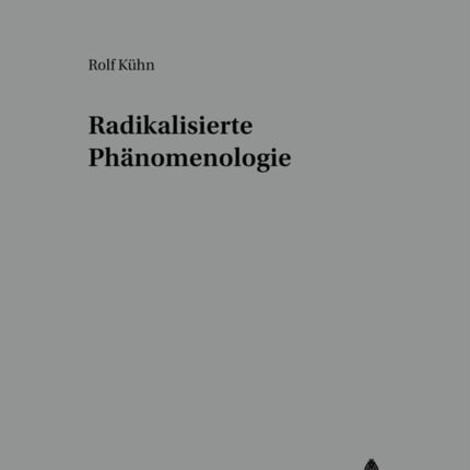 Radikalisierte Phaenomenologie