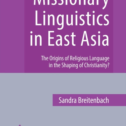 Missionary Linguistics in East Asia: The Origins