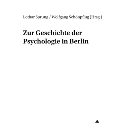 Zur Geschichte Der Psychologie in Berlin: Zweite, Erweiterte Auflage