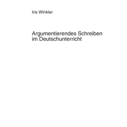Argumentierendes Schreiben im Deutschunterricht: