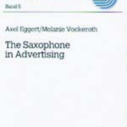 The Saxophone in Advertising: v.5