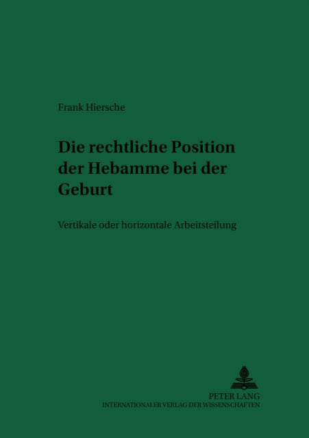 Die Rechtliche Position Der Hebamme Bei Der