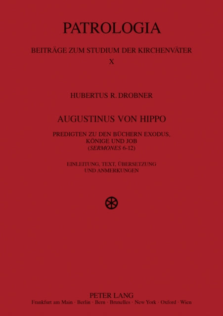 Augustinus von Hippo: Predigten zu den Buechern Exodus, Koenige und Job ("Sermones "6-12)- Einleitung, Text, Uebersetzung und Anmerkungen