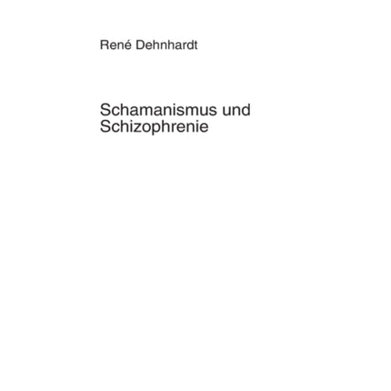 Schamanismus Und Schizophrenie