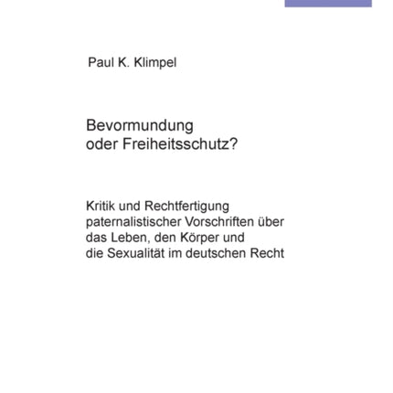 Bevormundung oder Freiheitsschutz?: Kritik und