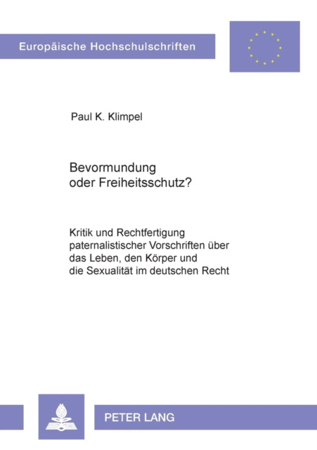 Bevormundung oder Freiheitsschutz?: Kritik und