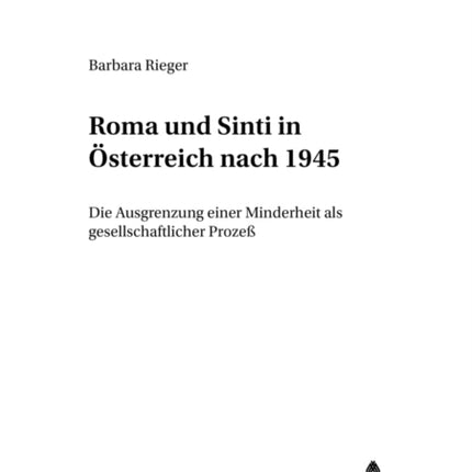 Roma Und Sinti in sterreich Nach 1945 Die Ausgrenzung Einer Minderheit ALS Gesellschaftlicher Proze 29 Sinti Und Romastudien