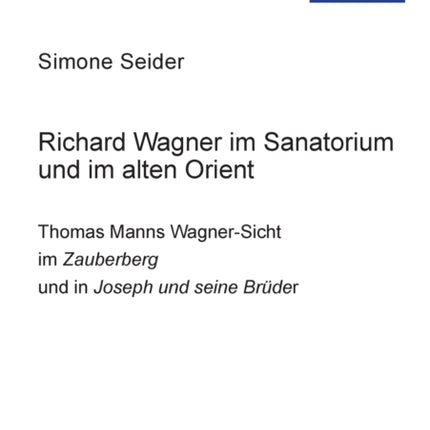 Richard Wagner im Sanatorium und im alten Orient: