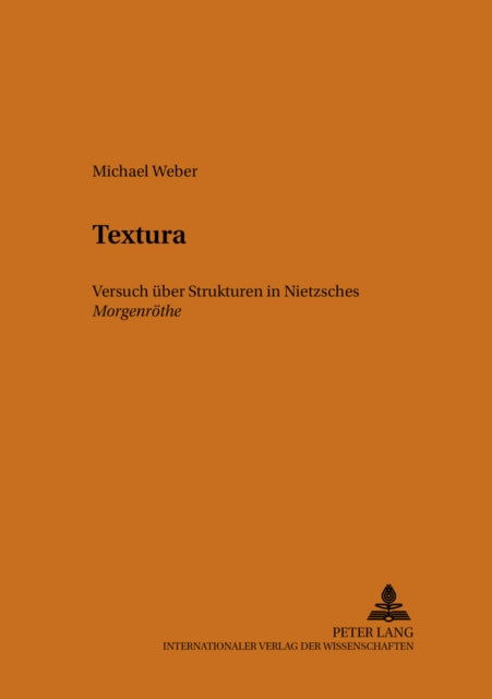 Textura: Nietzsches «Morgenroethe» - Versuch Ueber Ihre Struktur