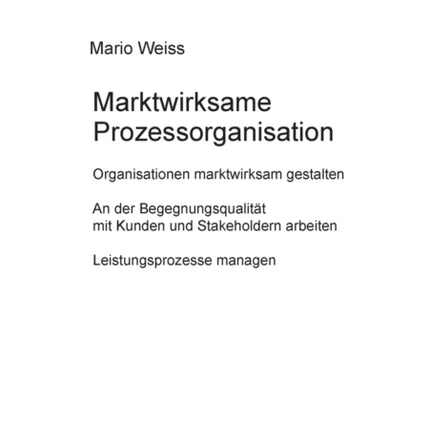 Marktwirksame Prozessorganisation: Organisationen