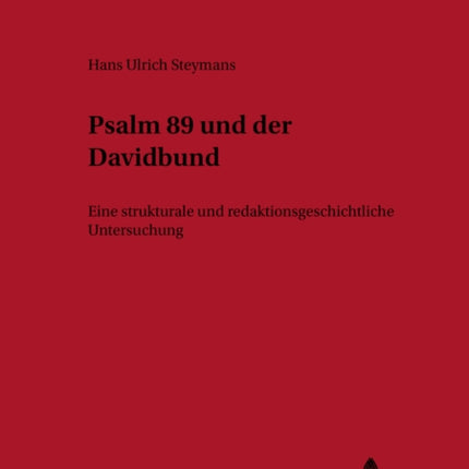 Psalm 89 Und Der Davidbund: Eine Strukturale Und Redaktionsgeschichtliche Untersuchung