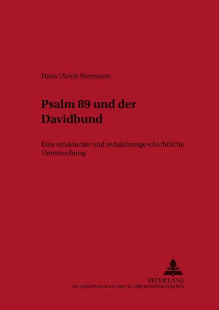 Psalm 89 Und Der Davidbund: Eine Strukturale Und Redaktionsgeschichtliche Untersuchung