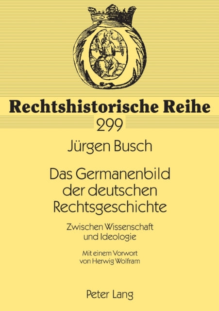 Das Germanenbild der deutschen Rechtsgeschichte: