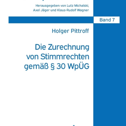 Die Zurechnung von Stimmrechten gemaeß § 30 WpUeG