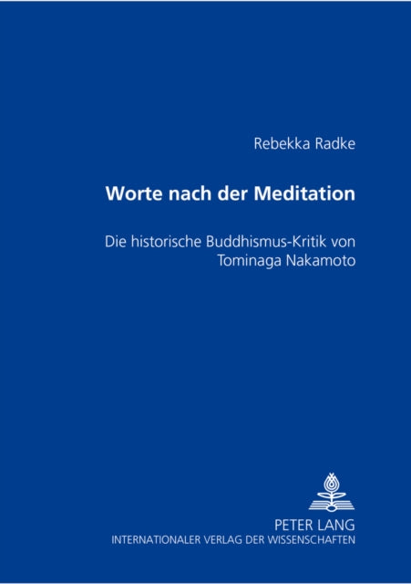 «Worte Nach Der Meditation»: Die Historische Buddhismus-Kritik Von Tominaga Nakamoto (1715-46)