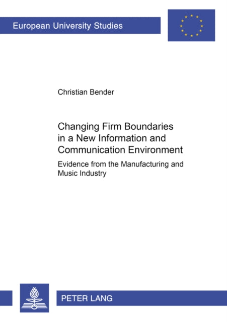 Changing Firm Boundaries in a New Information and Communication Environment: Evidence from the Manufacturing and Music Industry