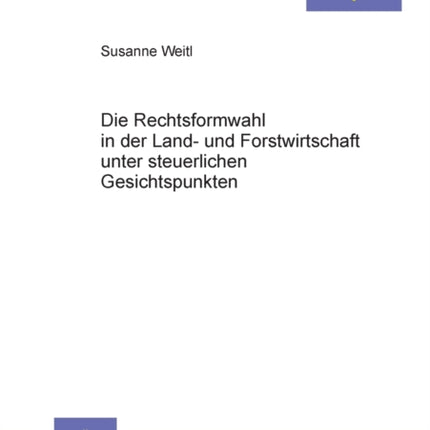 Die Rechtsformwahl in der Land- und