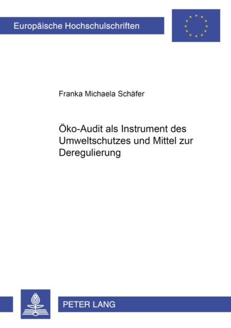 OekoAudit ALS Instrument Des Umweltschutzes Und Mittel Zur Deregulierung