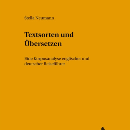 Textsorten Und Uebersetzen: Eine Korpusanalyse Englischer Und Deutscher Reisefuehrer