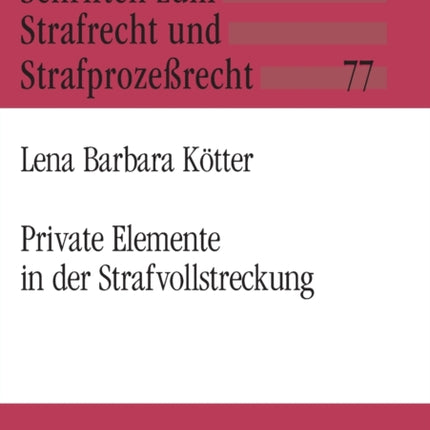 Private Elemente in der Strafvollstreckung: Zur
