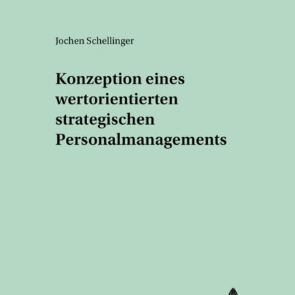 Konzeption Eines Wertorientierten Strategischen Personalmanagements