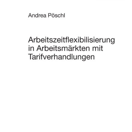Arbeitszeitflexibilisierung in Arbeitsmaerkten