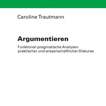 Argumentieren: Funktional-pragmatische Analysen