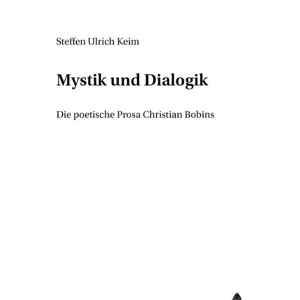 Zwischen Mystik Und Dialogik: Die Poetische Prosa Christian Bobins