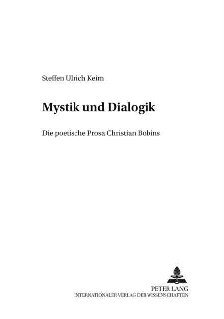 Zwischen Mystik Und Dialogik: Die Poetische Prosa Christian Bobins