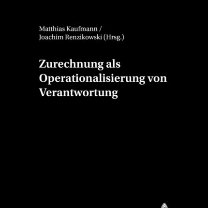 Zurechnung ALS Operationalisierung Von Verantwortung