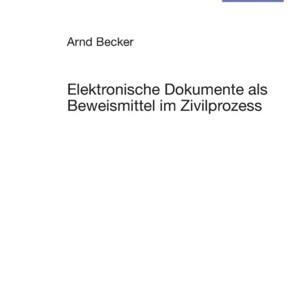 Elektronische Dokumente als Beweismittel im