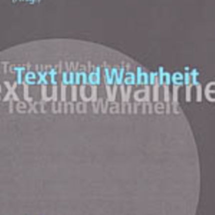 Text und Wahrheit: Ergebnisse der interdisziplinaeren Tagung "Fakten und Fiktionen" der Philosophischen Fakultaet der Universitaet Mannheim, 28.-30. November 2002