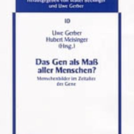 Das Gen ALS Maß Aller Menschen?: Menschenbilder Im Zeitalter Der Gene