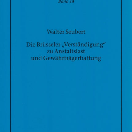 Die Bruesseler «Verstaendigung» Zu Anstaltslast Und Gewaehrtraegerhaftung: Eine Betrachtung Aus Europarechtlicher Und Mitgliedstaatlicher Sicht