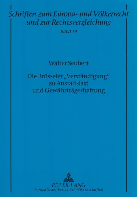 Die Bruesseler «Verstaendigung» Zu Anstaltslast Und Gewaehrtraegerhaftung: Eine Betrachtung Aus Europarechtlicher Und Mitgliedstaatlicher Sicht