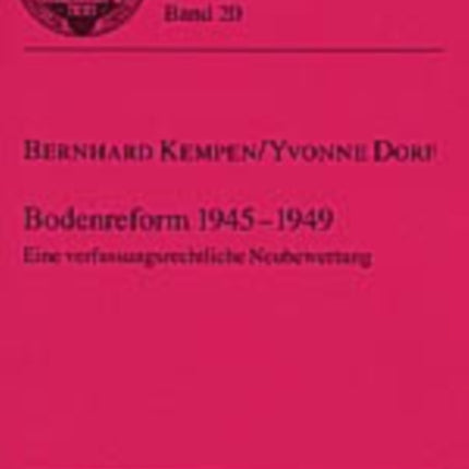 Bodenreform 1945-1949: Eine Verfassungsrechtliche Neubewertung