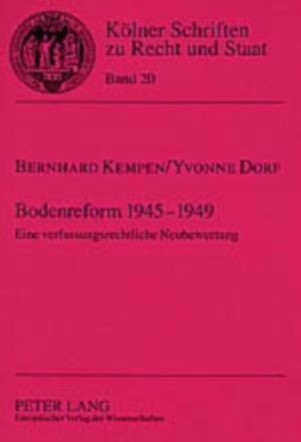 Bodenreform 1945-1949: Eine Verfassungsrechtliche Neubewertung