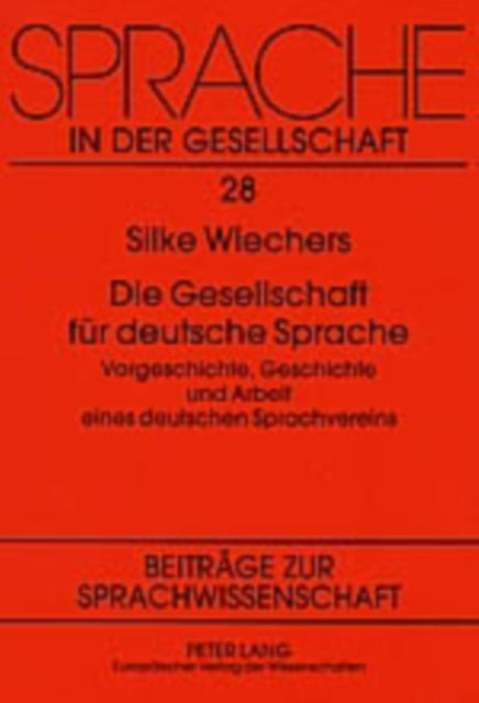 Die Gesellschaft fuer deutsche Sprache: