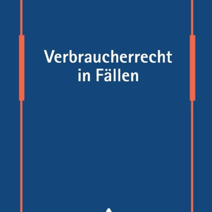 Verbraucherrecht in Faellen: Faelle und Loesungen