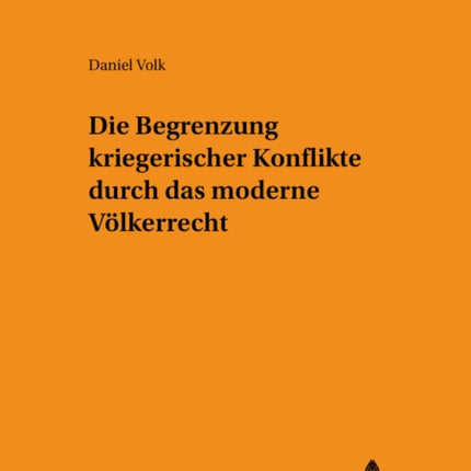 Die Begrenzung kriegerischer Konflikte durch das