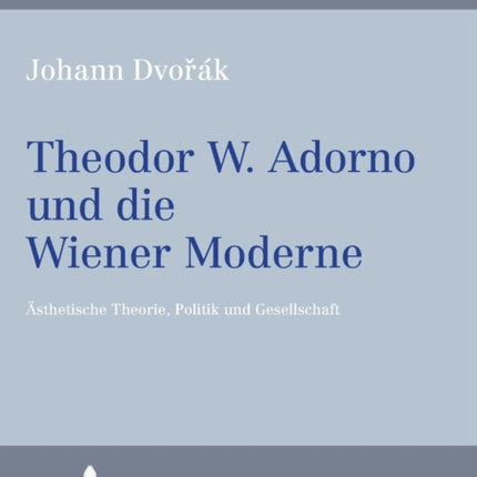 Theodor W. Adorno und die Wiener Moderne: