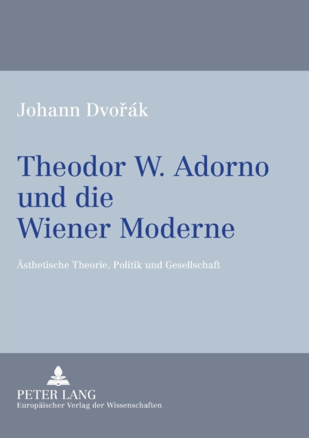 Theodor W. Adorno und die Wiener Moderne: