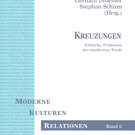 Kreuzungen: Ethische Probleme der modernen Stadt