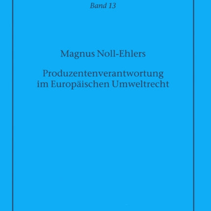 Produzentenverantwortung Im Europaeischen Umweltrecht