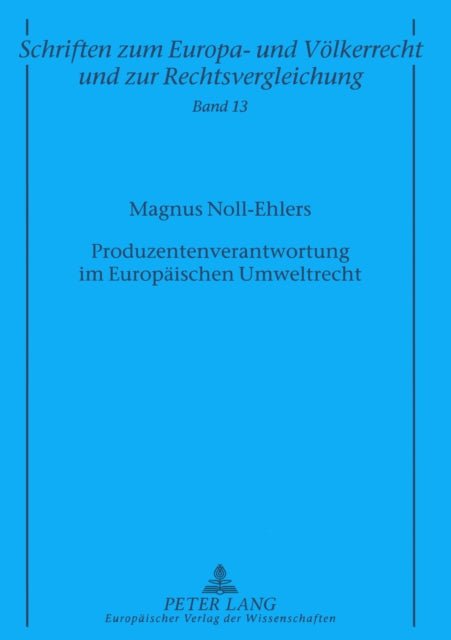 Produzentenverantwortung Im Europaeischen Umweltrecht