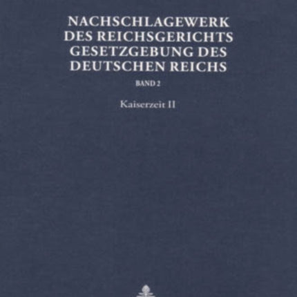 Nachschlagewerk Des Reichsgerichts - Gesetzgebung Des Deutschen Reichs: Kaiserzeit II - Gewerblicher Rechtsschutz Und Urheberrecht