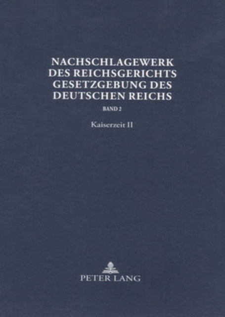 Nachschlagewerk Des Reichsgerichts - Gesetzgebung Des Deutschen Reichs: Kaiserzeit II - Gewerblicher Rechtsschutz Und Urheberrecht