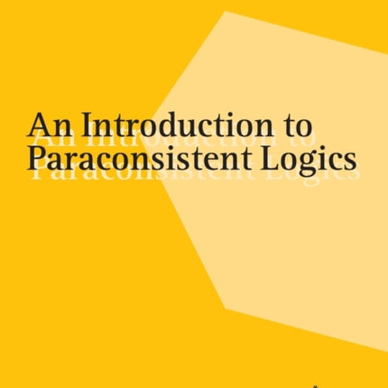 An Introduction to Paraconsistent Logics: 2005