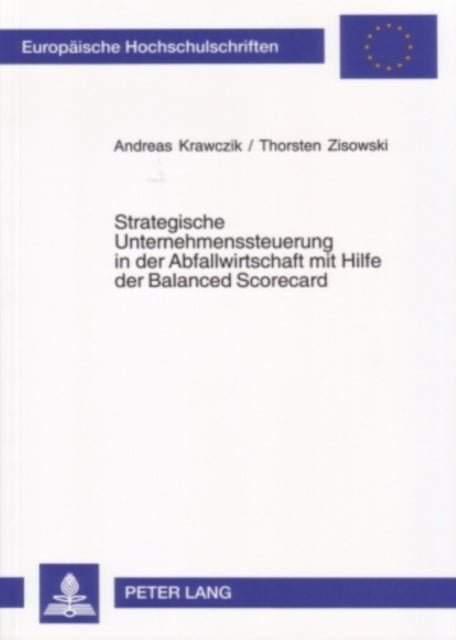 Strategische Unternehmenssteuerung in Der Abfallwirtschaft Mit Hilfe Der Balanced Scorecard